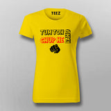 Tum Toh Chup He Raho T-shirt For Women Online India