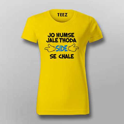 Jo Humse Jale Thoda Side Se Chale Hindi T-shirt For Women Online India 