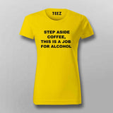 Coffee Can't Handle This - Alcohol Job Tee