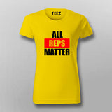 All Reps Matter Funny Gym Workout T-Shirt For Women