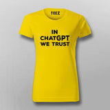 In ChatGPT We Trust - AI Enthusiast Women's T-Shirt