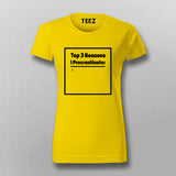 Top 3 Reasons I Procrastinate - Funny Tee