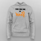 You Had Me At Woof  Hoodies For Women Online