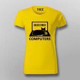 I Work On Computers T-Shirt For Women