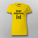 Stay Positive X  T-Shirt For Women Online