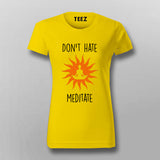 Don't Hate Meditate yoga T-shirt For Women India Online Teez