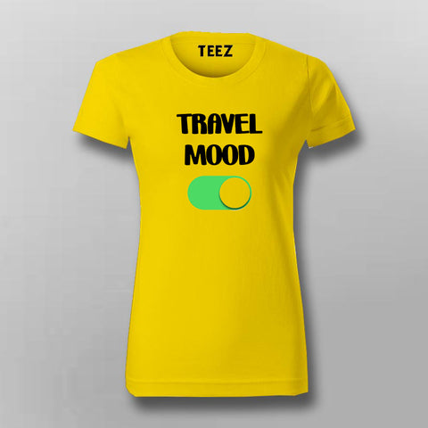 Travel Mood On Travelling T-shirt For Women Online Teez 
