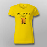 Chai or Die Hindi T-shirt for Women