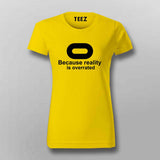 Buy this Oculus, Because Reality is overated tshirt from Teez.