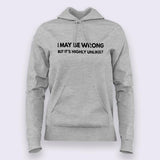 I may be Wrong but it's Highly Unlikely Women's Attitude Hoodie