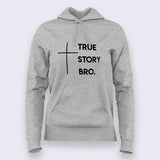 True Story Bro Christian Hoodies For Women  India
