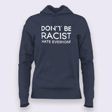 Don't Be Racist, Hate Everyone Funny Hoodies For Women