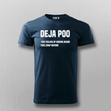 Deja Poo The Feeling Of Hearing This Crap Before T-shirt For Men