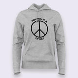 You want a Peace of Me? Passive Agressive Hippy Hoodies For Women