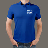 Still In Beta Polo T-Shirt For Men Online