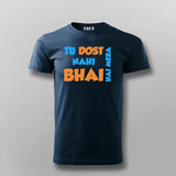 Tu Dost Nahi Bhai hai Mera Hindi Meme  T-shirt For Men