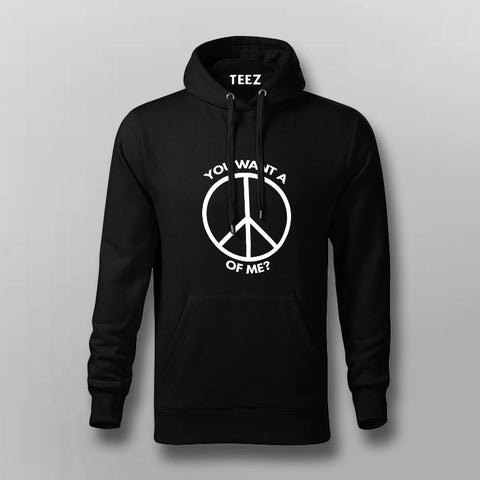 You want a Peace of Me? Passive Agressive Hippy Hoodies For Men