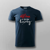 Offline Is The New Luxury  T-Shirt For Men Online