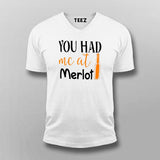 You had me at Merlot T-Shirt For Men