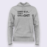 I'm Sorry But I don't Give a Shit  Hoodies For Women