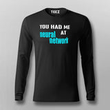 You Had Me At Neural Network T-Shirt For Men