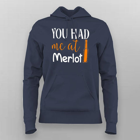 You had me at Merlot Hoodies For Women