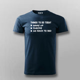 Things To Do Today Wake Up Survive Go Back To Bed T-Shirt For Men