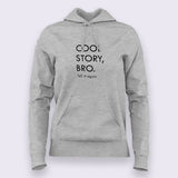 Buy Cool Story Bro Hoodies For Women