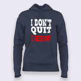 I dont quit I Restart - I Don't Quit I Restart Hoodies For Women