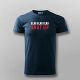 Blah Blah Blah Shut Up - Expressive T-Shirt