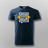 Life Has Ups And Downs We Call Them Squats Gym T-shirt For Men