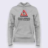 Danger! Mouth Operates Faster Than Brain Hoodies For Women