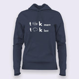 Think More, Talk Less Hoodies For Women