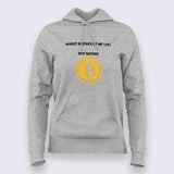 Not buying Bitcoin is a Mistake Hoodies For Women Online India