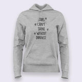 Stars Can't Shine Without darkness Cool Hoodies For Women