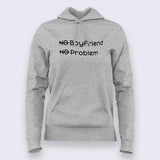 No Boyfriend, No Problem Funny Hoodies For Women