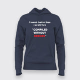 Three Words Better Than I Love You Programming Joke T-Shirt For Women
