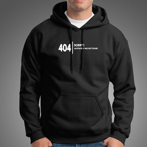 404 Sorry! Motivation Not Found Men's Funny Programming Hoodies Online India