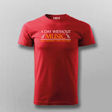 A Day Without Music Is Like Just Kidding I Have No Idea  T-Shirt For Men
