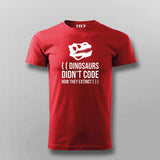 Dinosaurs Didn't Code Now They Extinct Funny T-shirt For Men