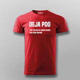 Deja Poo The Feeling Of Hearing This Crap Before T-shirt For Men