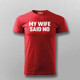 My Wife Said No, I Did It Anyway: Rebel Tee