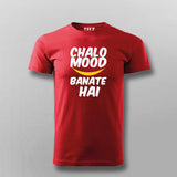 Chalo Mood Banate Hai T-shirt For Men Online