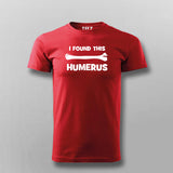 I Found This Humerus Orthopedic T-Shirt For Men