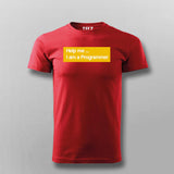 Help me i am a Programmer t shirt for men