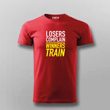 Winners Train Losers Complain T-shirt For Men