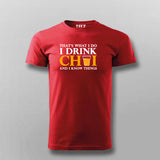 That's What I do I Drink Chai And I Know Things T-Shirt For Men