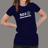 Error 503 Server Unavailable Funny Web Server T-Shirt For Women