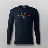 50 KAAT OVER ACTING KA Hindi Meme T-shirt For Men