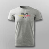 50 KAAT OVER ACTING KA Hindi Meme T-shirt For Men